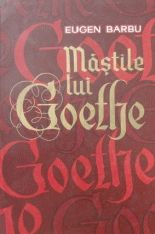Mastile lui Goethe - Eugen Barbu